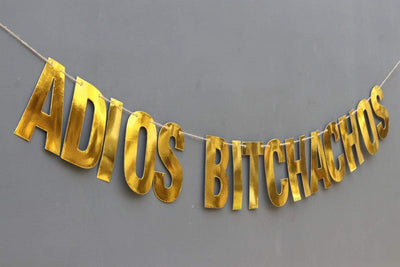 Adios Bitchachos Gold Banner Final Fiesta College Graduation Retirement Party Decorations